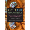 God on Psychedelics: Tripping Across the Rubble of Old-Time Religion - Paperback