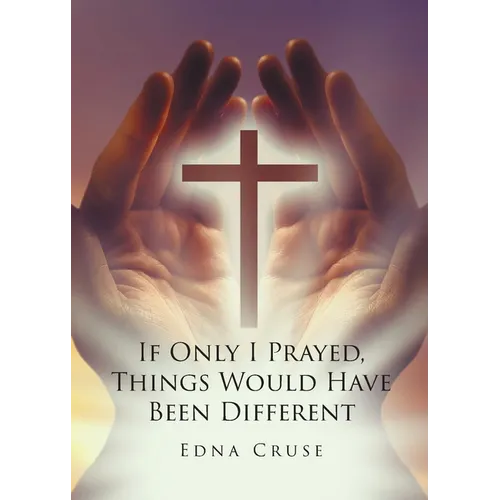 If Only I Prayed, Things Would Have Been Different - Paperback