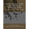 Open Air Poultry Houses For All Climates: Common Sense Poultry Coops - Paperback