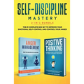 Self-Discipline Mastery 2-in-1 Bundle: Anger Management + Positive Thinking Affirmations - The #1 Complete Box Set to Improve Your Emotional Self-Cont - Paperback