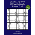 Sudoku Large Print for Adults - Extreme Level - N°30: 100 Extreme Sudoku Puzzles - Puzzle Big Size (8.3"x8.3") and Large Print (36 points) - Paperback