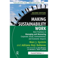Making Sustainability Work: Best Practices in Managing and Measuring Corporate Social, Environmental and Economic Impacts - Hardcover