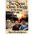 THE CHRIST CLONE TRILOGY - Book One: In His Image - Paperback
