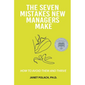 The Seven Mistakes New Managers Make: How to Avoid them and Thrive - Paperback