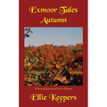 Exmoor Tales - Autumn: A Personal Journal of Life on Exmoor - Paperback