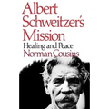 Albert Schweitzer's Mission: Healing and Peace - Paperback