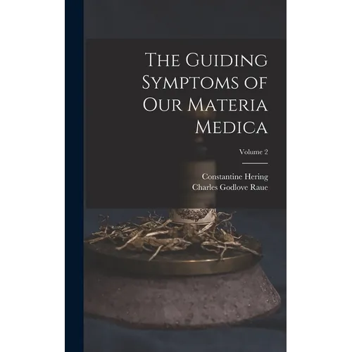 The Guiding Symptoms of Our Materia Medica; Volume 2 - Hardcover
