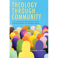 Theology Through Community: Luke's Portrayal of the Role of the First-Century Community of Believers in Theological Creativity - Paperback