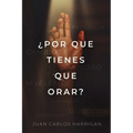 ¿Por qué tienes que orar? - Paperback