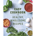 Easy Cookbook for Healthy, Wholesome Recipes: An Easy Cookbook for Balanced Eating - Paperback