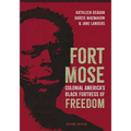 Fort Mose, Second Edition: Colonial America's Black Fortress of Freedom - Paperback