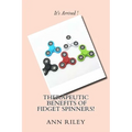 Therapeutic Benefits of Fidget Spinners! - Paperback