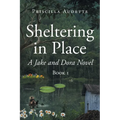 Sheltering in Place: A Jake and Dora Novel - Paperback