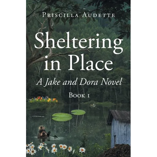 Sheltering in Place: A Jake and Dora Novel - Paperback