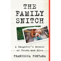 The Family Snitch: A Daughter's Memoir of Truth and Lies - Paperback