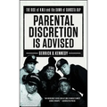 Parental Discretion Is Advised: The Rise of N.W.A and the Dawn of Gangsta Rap - Paperback