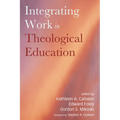 Integrating Work in Theological Education - Paperback