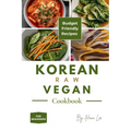 Korean Raw Vegan Cookbook: Budget-Friendly Recipes for Beginners - Paperback
