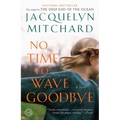 No Time to Wave Goodbye - Paperback