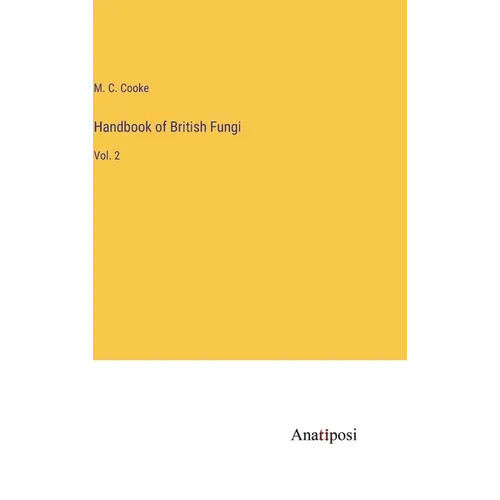Handbook of British Fungi: Vol. 2 - Hardcover
