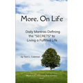 More, On Life. Daily Mantras Defining the "SECRETS" to Living a Fulfilled Life - Paperback
