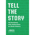 Tell the Story: 40 Devotions with Reflections on Black History - Paperback