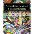 A Broken-hearted Schizophrenic - Paperback