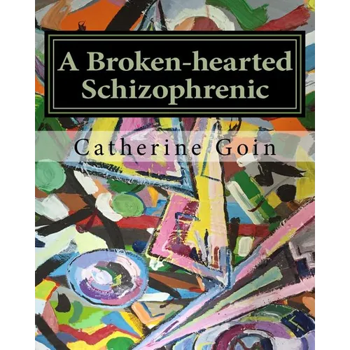 A Broken-hearted Schizophrenic - Paperback