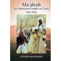 Ma'alesh: An American Family in Cairo 1971-1975 - Paperback