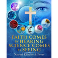 Faith comes by Hearing Science comes by Seeing - Paperback