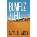 Bumfuzzled: A Tale of Oil, Sand, & Romance - Hardcover