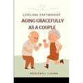 Lifelong Partnership: Aging Gracefully as a Couple - Paperback