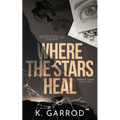 Where The Stars Heal - Paperback
