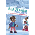 Beauty and the Beast (Plus Jake): An Untraditional Graphic Novel - Paperback