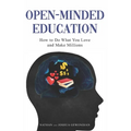 Open-Minded Education: How to Do What You Love and Make Millions - Paperback