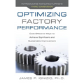 Optimizing Factory Performance: Cost-Effective Ways to Achieve Significant and Sustainable Improvement - Hardcover