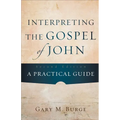 Interpreting the Gospel of John: A Practical Guide - Paperback