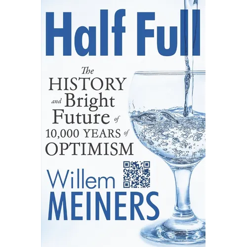 Half Full: The History and Bright Future of 10,000 Years of Optimism - Paperback