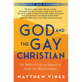 God and the Gay Christian: The Biblical Case in Support of Same-Sex Relationships (Revised and Expanded) - Paperback