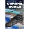Chrome World--Book 1, Earth Fire Series - Hardcover