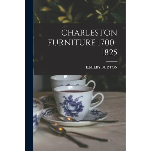 Charleston Furniture 1700-1825 - Paperback