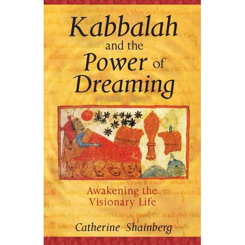 Kabbalah and the Power of Dreaming: Awakening the Visionary Life - Paperback