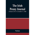 The Irish Penny Journal, (Volume I) No. 16, October 17, 1840 - Paperback