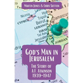 God's Man in Jerusalem: The Story of A.F. Atkinson - 1939 to 1947 - Paperback