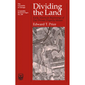 Dividing the Land: Early American Beginnings of Our Private Property Mosaic Volume 238 - Paperback