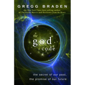 The God Code: The Secret of Our Past, the Promise of Our Future - Paperback