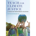 Teach for Climate Justice: A Vision for Transforming Education - Paperback