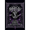 American Spirits: The Famous Fox Sisters and the Mysterious Fad That Haunted a Nation - Hardcover