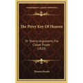 The Privy Key Of Heaven: Or Twenty Arguments For Closet Prayer (1820) - Hardcover