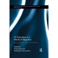 US Education in a World of Migration: Implications for Policy and Practice - Paperback